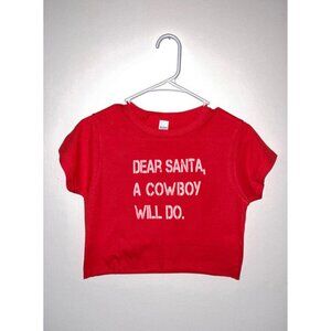 Dear Santa, A Cowboy Will Do Crop Top